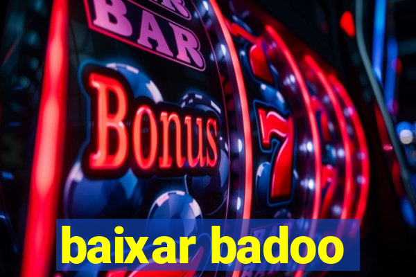 baixar badoo