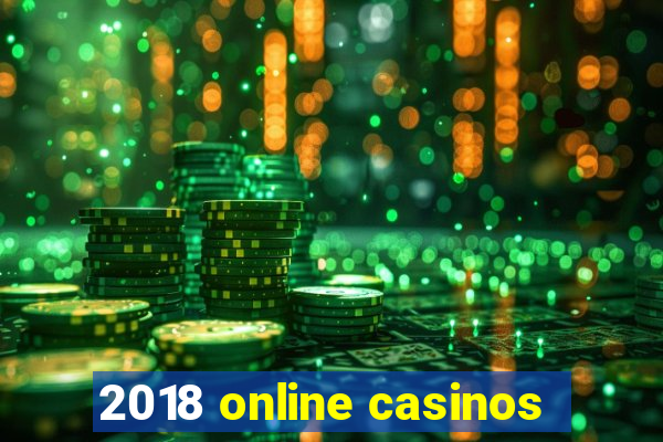 2018 online casinos