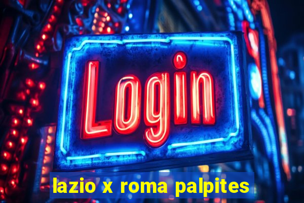 lazio x roma palpites