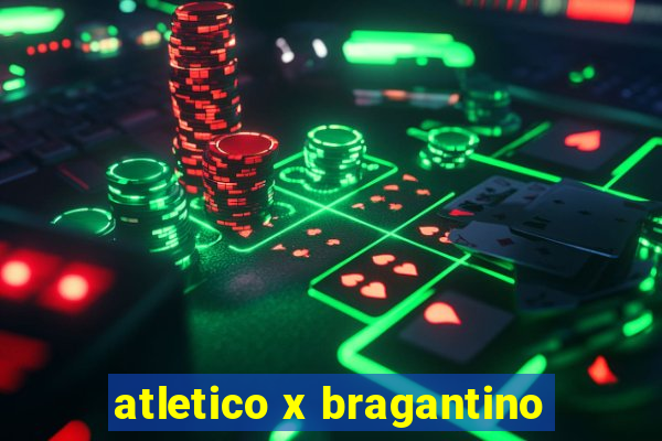 atletico x bragantino