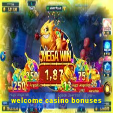 welcome casino bonuses