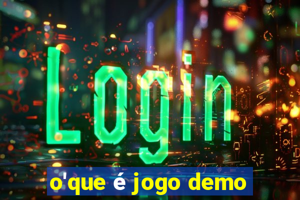 o'que é jogo demo