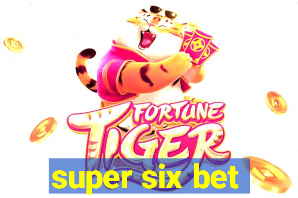 super six bet