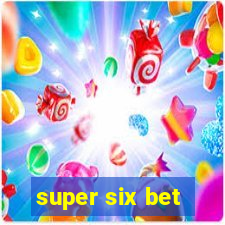 super six bet