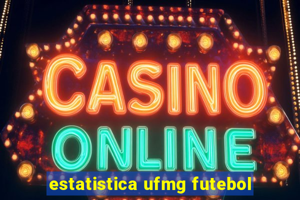 estatistica ufmg futebol