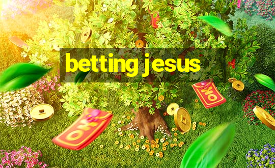 betting jesus