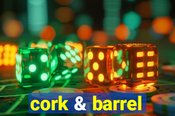 cork & barrel