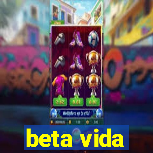 beta vida