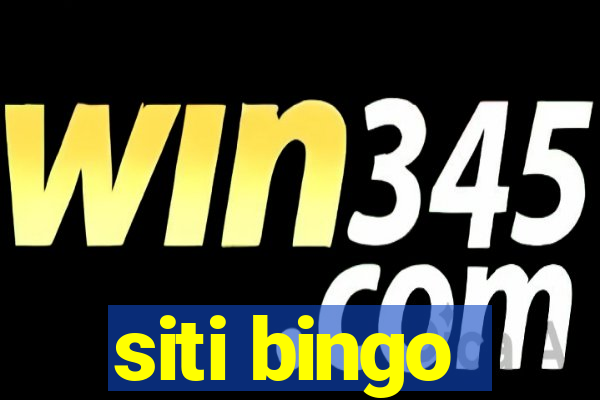 siti bingo