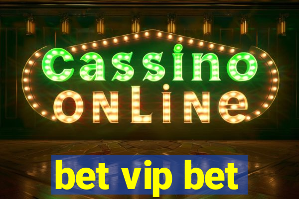 bet vip bet