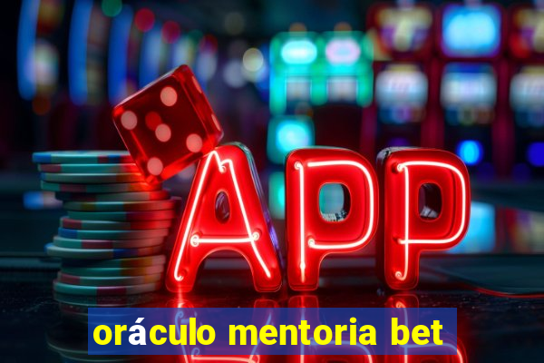 oráculo mentoria bet