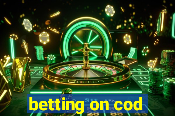 betting on cod