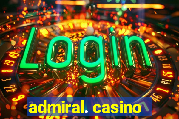 admiral. casino