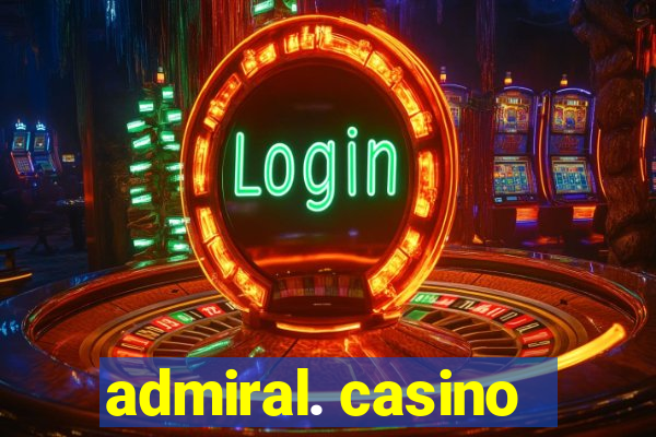 admiral. casino