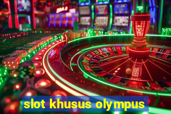 slot khusus olympus