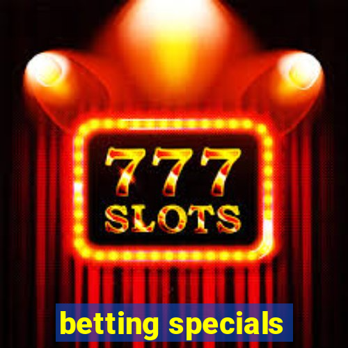 betting specials