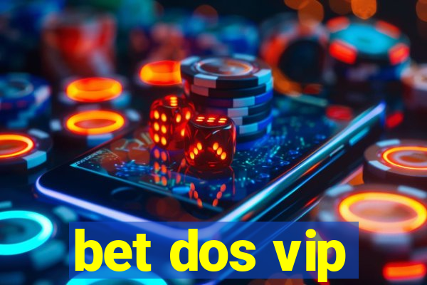 bet dos vip