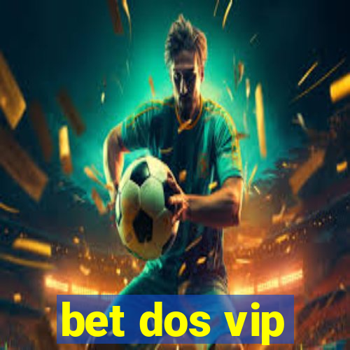 bet dos vip