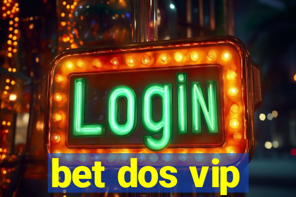 bet dos vip