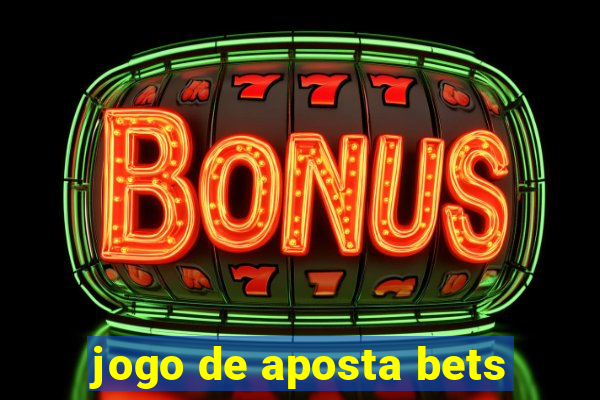 jogo de aposta bets