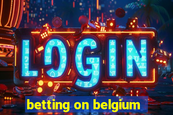 betting on belgium