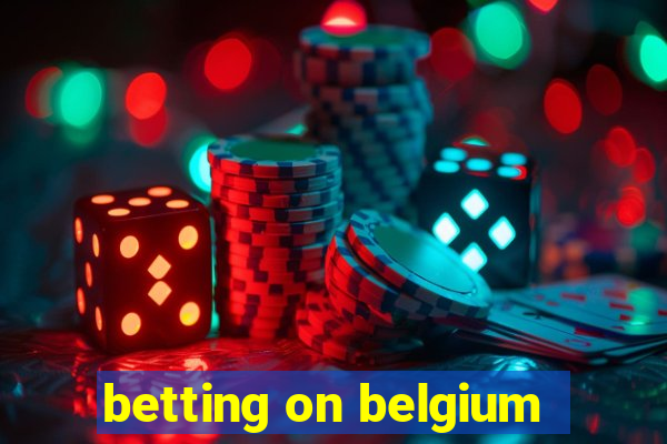 betting on belgium