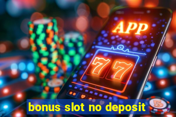 bonus slot no deposit