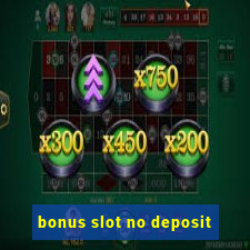 bonus slot no deposit