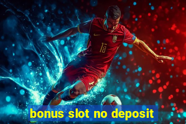 bonus slot no deposit