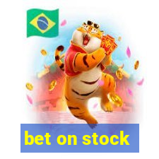 bet on stock