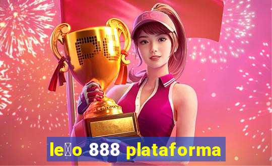 le茫o 888 plataforma