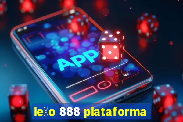 le茫o 888 plataforma