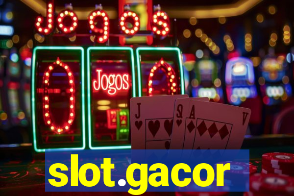 slot.gacor