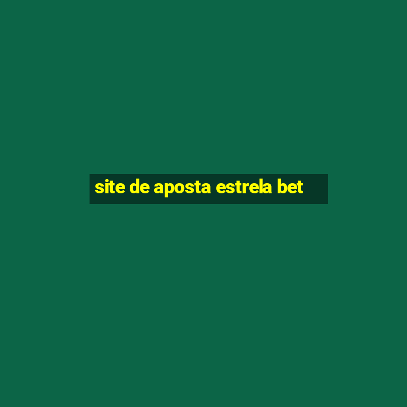 site de aposta estrela bet