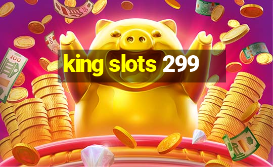 king slots 299