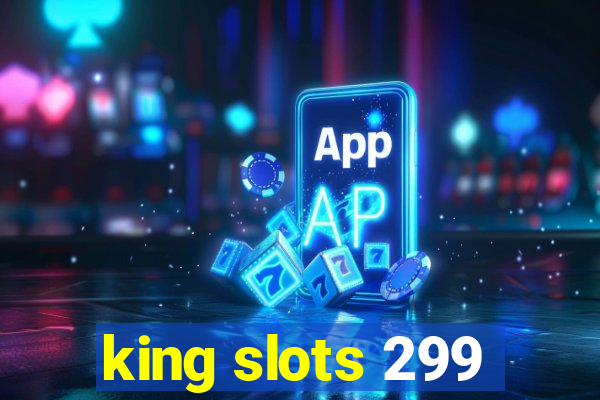 king slots 299