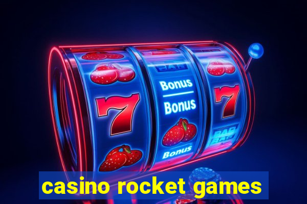 casino rocket games