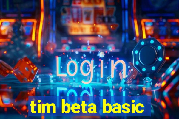 tim beta basic