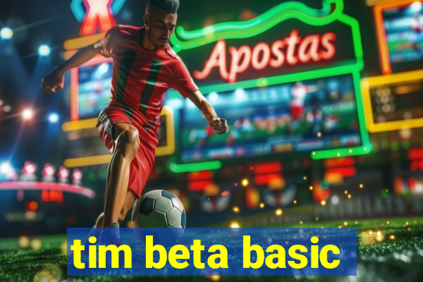 tim beta basic