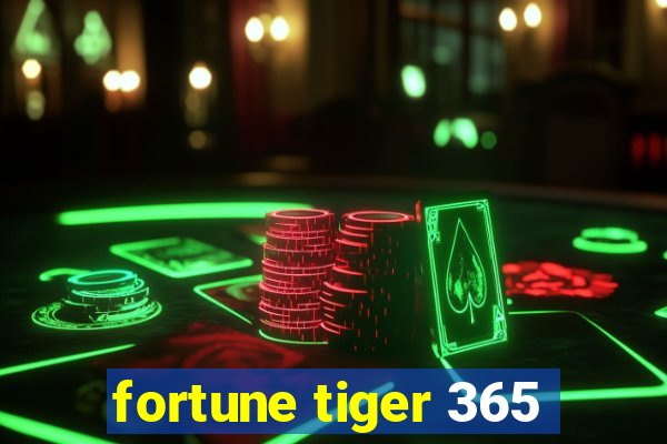 fortune tiger 365