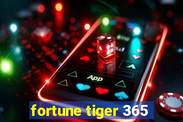 fortune tiger 365