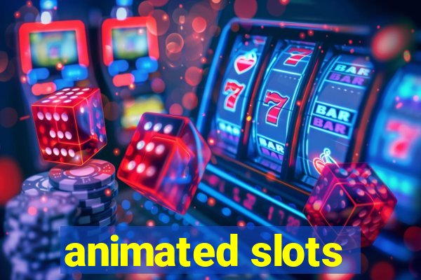 animated slots