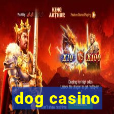 dog casino