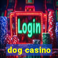 dog casino