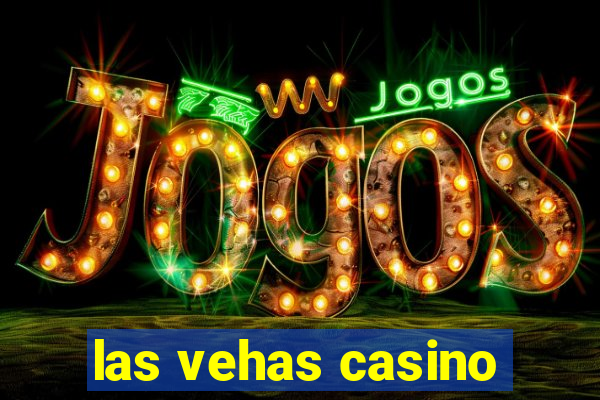 las vehas casino