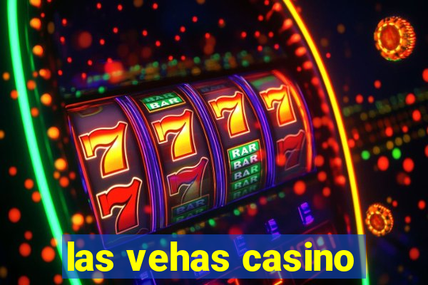 las vehas casino