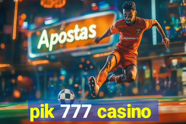 pik 777 casino