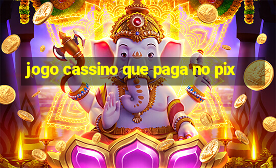 jogo cassino que paga no pix