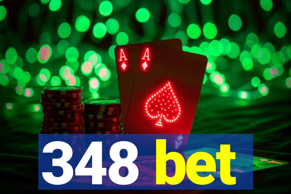 348 bet