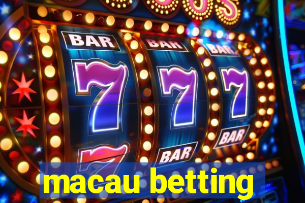 macau betting